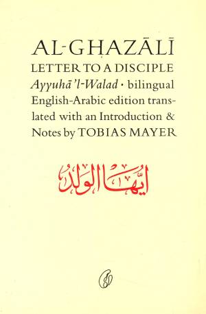 AL-GHAZALI LETTER TO A DISCIPLE