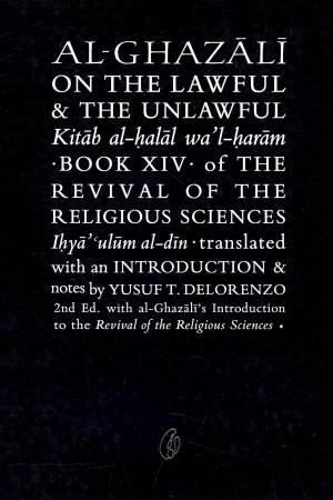 AL-GHAZALI ON THE LAWFUL & THE UNLAWFUL