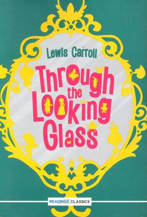 THROUGH THE LOOKING GLASS