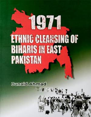 1971 Ethnic Cleansing of Biharis in East Pakistan