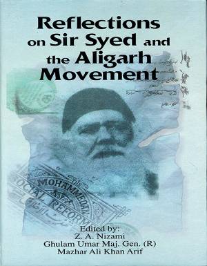 REFLECTIONS ON SIR SYED AND ALIGARH MOVEMENT