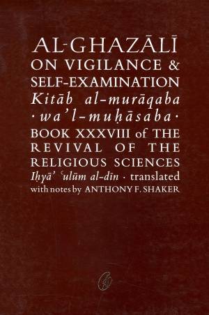 AL-GHAZALI ON VIGILANCE & SELF-EXAMINATION