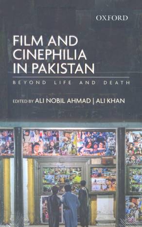 FILM AND CINEPHILIA IN PAKISTAN